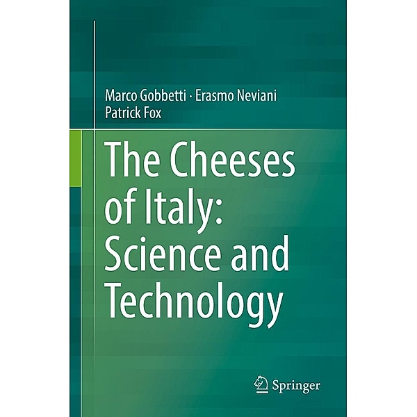 The Cheeses of Italy: Science and Technology, Marco Gobbetti, Erasmo Neviani, Patrick Fox