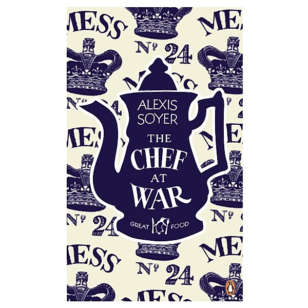 The Chef at War, Alexis Soyer