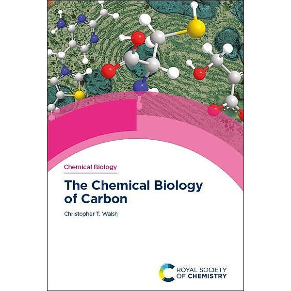 The Chemical Biology of Carbon / ISSN, Christopher T Walsh