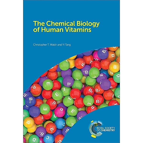 The Chemical Biology of Human Vitamins, Christopher T Walsh, Yi Tang