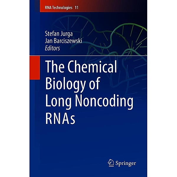 The Chemical Biology of Long Noncoding RNAs / RNA Technologies Bd.11
