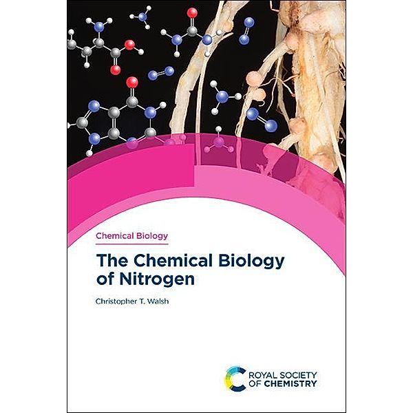 The Chemical Biology of Nitrogen / ISSN, Christopher T Walsh