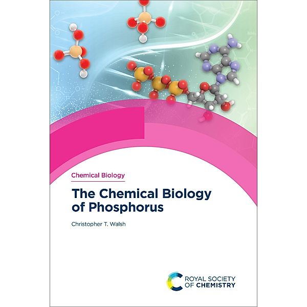 The Chemical Biology of Phosphorus / ISSN, Christopher T Walsh