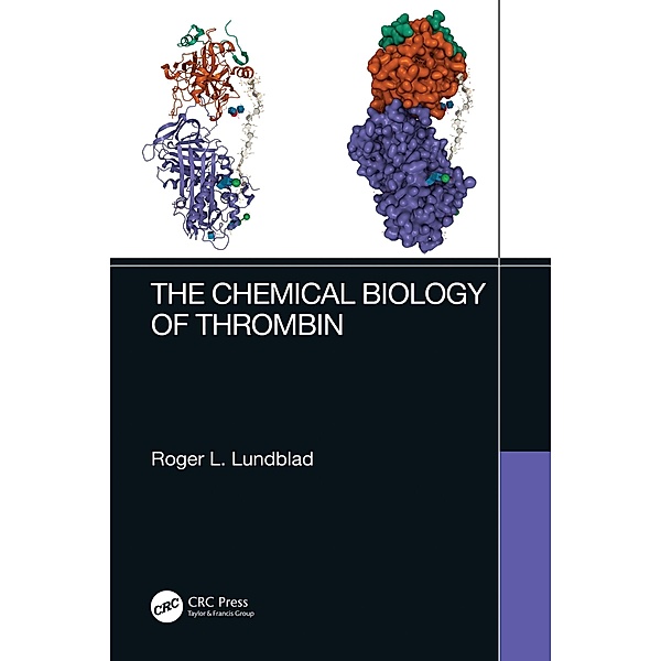 The Chemical Biology of Thrombin, Roger L. Lundblad