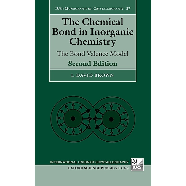 The Chemical Bond in Inorganic Chemistry, I. David Brown