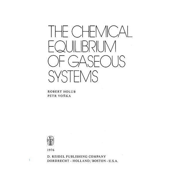 The Chemical Equilibrium of Gaseous Systems, P. Vonka, R. Holub