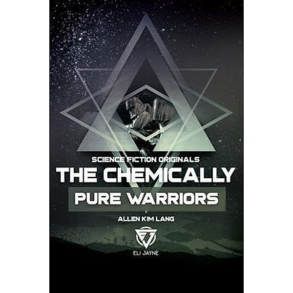 The Chemically Pure Warriors / Eli Jayne, Allen Kim Lang