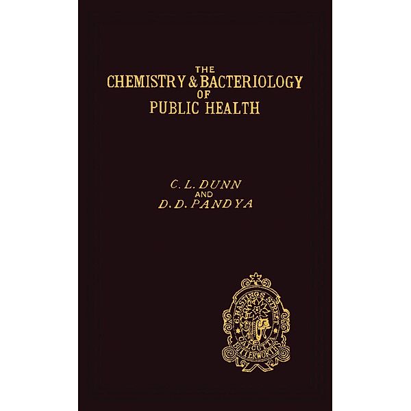 The Chemistry and Bacteriology of Public Health, C. L. Dunn, D. D. Pandya