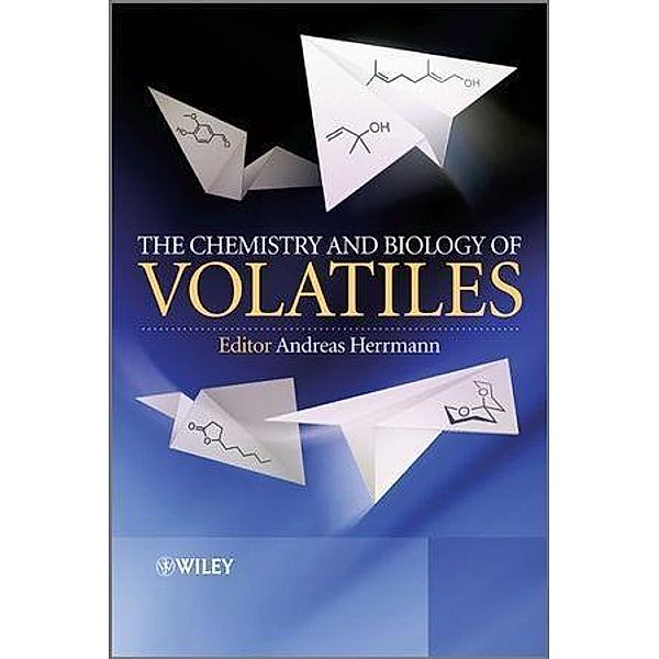 The Chemistry and Biology of Volatiles