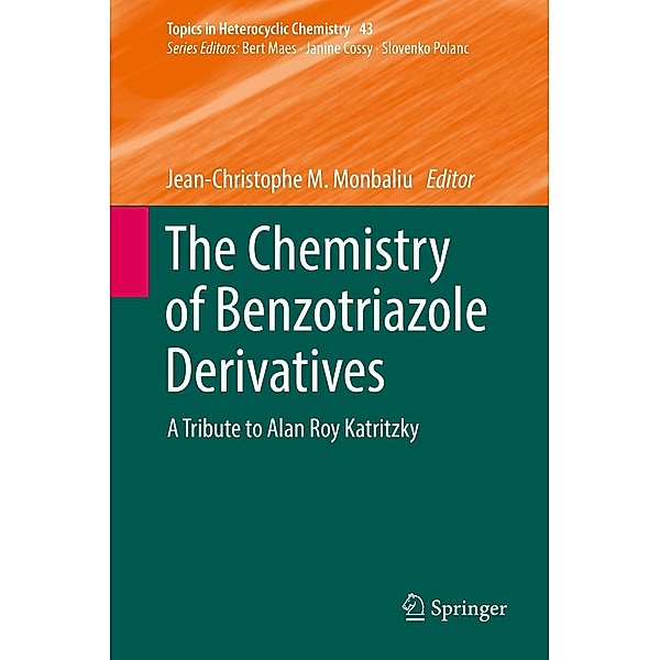The Chemistry of Benzotriazole Derivatives / Topics in Heterocyclic Chemistry Bd.43
