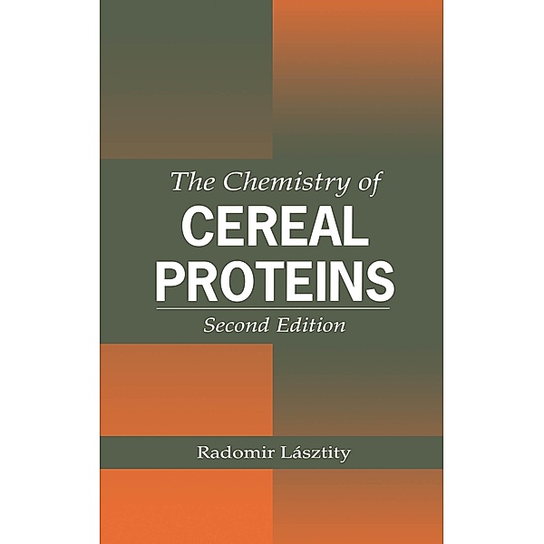 The Chemistry of Cereal Proteins, Radomir Lasztity