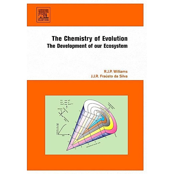 The Chemistry of Evolution, R. J. P Williams, J. J. R Fraústo da Silva
