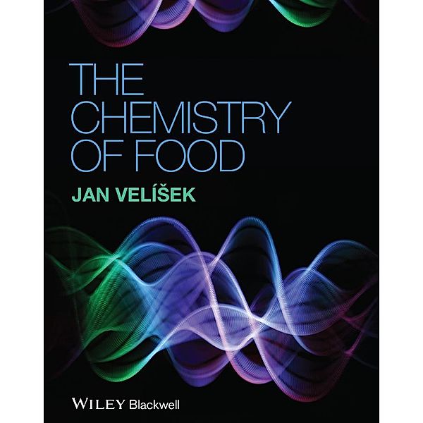 The Chemistry of Food, Jan Velisek