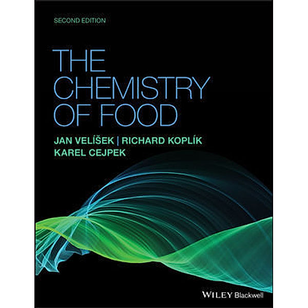 The Chemistry of Food, Jan Velisek, Richard Koplik, Karel Cejpek