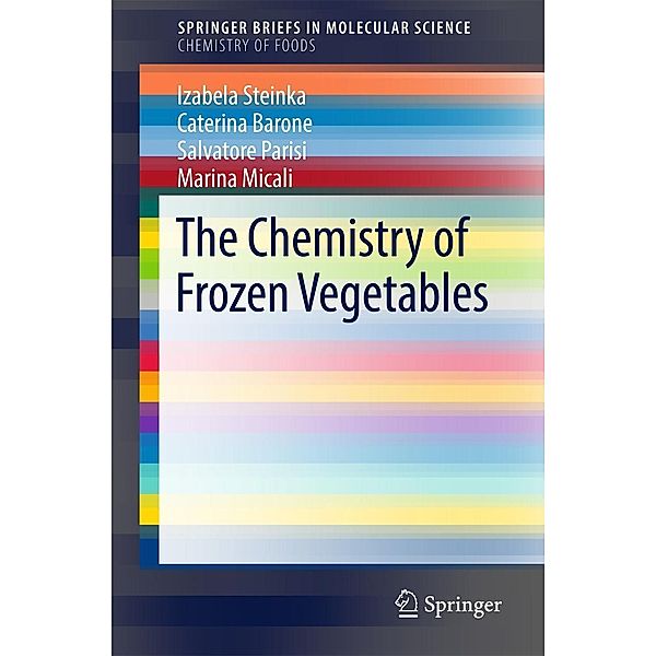 The Chemistry of Frozen Vegetables / SpringerBriefs in Molecular Science, Izabela Steinka, Caterina Barone, Salvatore Parisi, Marina Micali