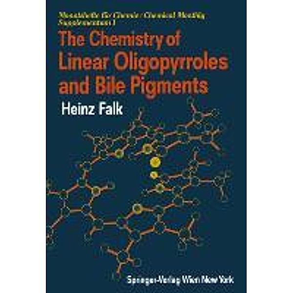 The Chemistry of Linear Oligopyrroles and Bile Pigments, Heinz Falk
