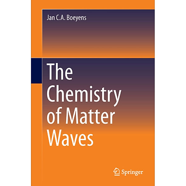 The Chemistry of Matter Waves, Jan C.A. Boeyens