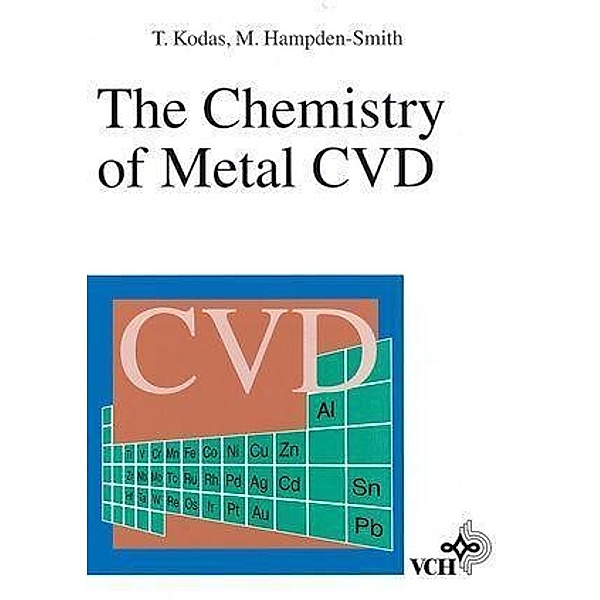 The Chemistry of Metal CVD, Toivo T. Kodas, Mark J. Hampden-Smith