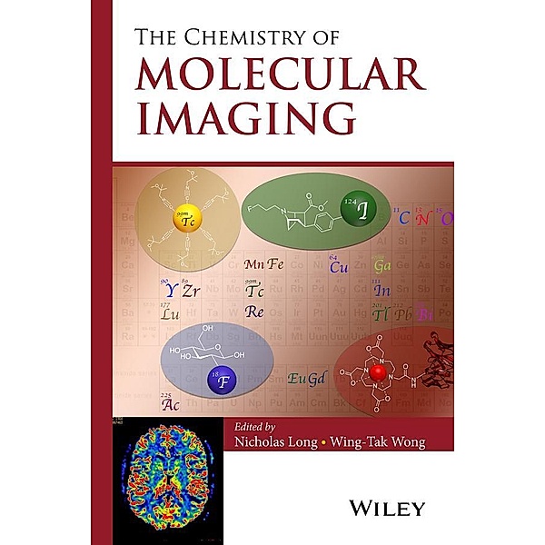 The Chemistry of Molecular Imaging, Nicholas Long, Wing-Tak Wong