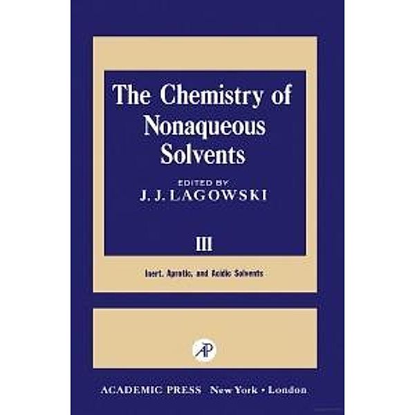 The Chemistry of Nonaqueous Solvents III