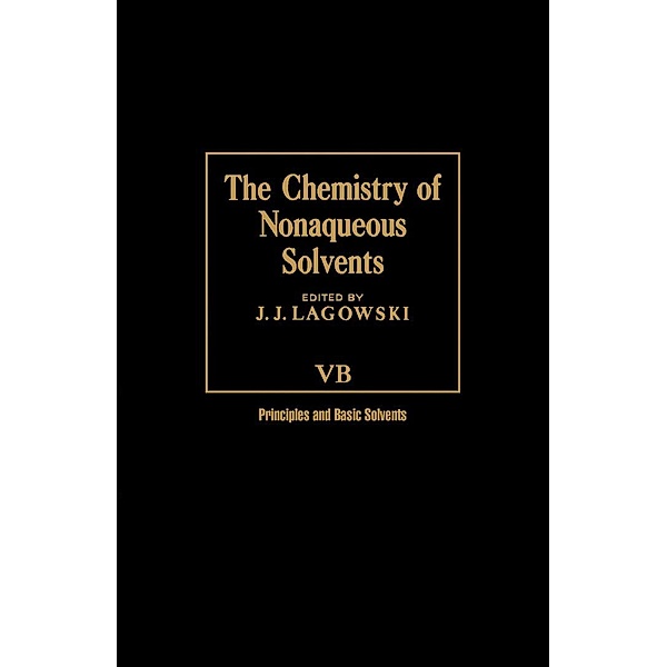 The Chemistry of Nonaqueous Solvents VA