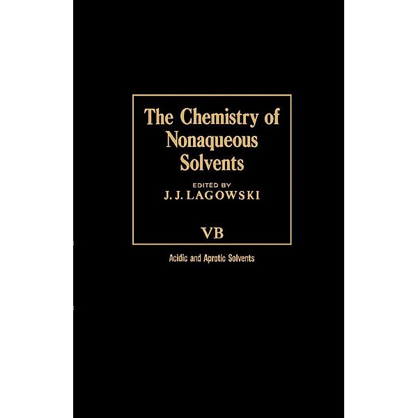 The Chemistry of Nonaqueous Solvents VB