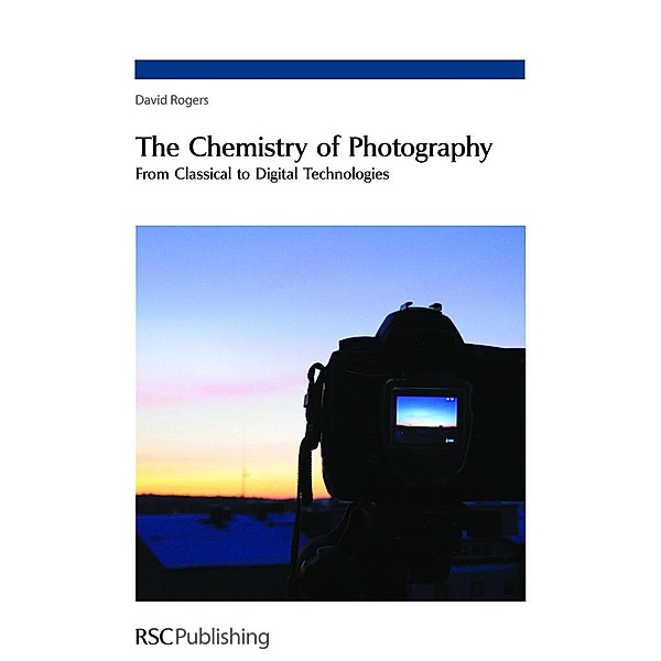 The Chemistry of Photography, David N Rogers