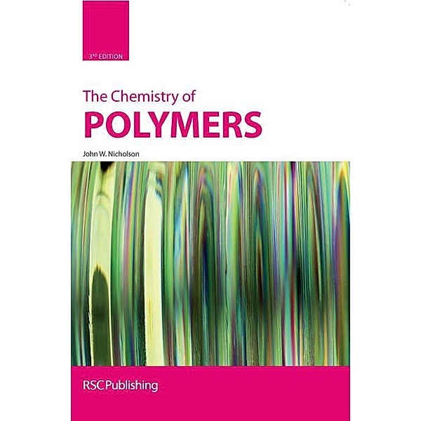 The Chemistry of Polymers, John W Nicholson