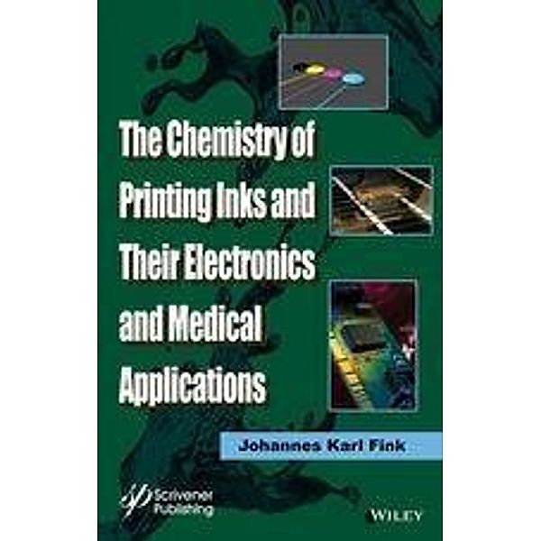 The Chemistry of Printing Inks and Their Electronics and Medical Applications, Johannes Karl Fink