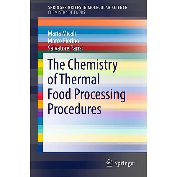 The Chemistry of Thermal Food Processing Procedures / SpringerBriefs in Molecular Science, Maria Micali, Marco Fiorino, Salvatore Parisi