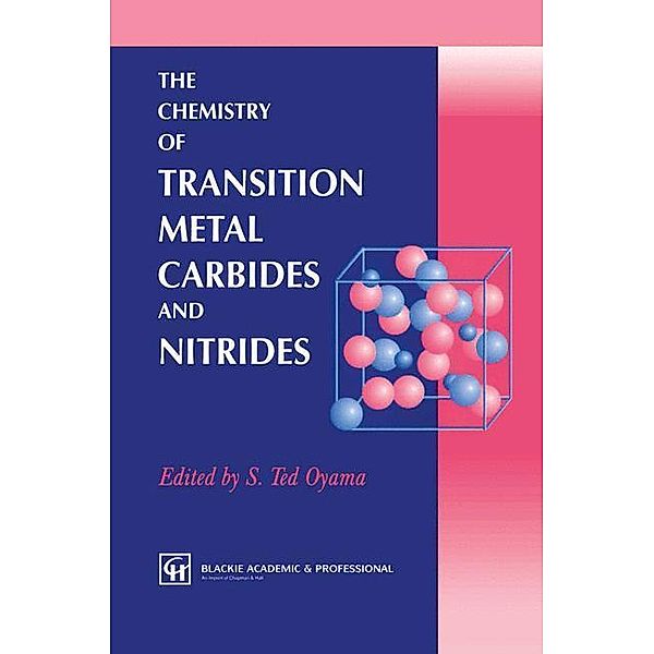 The Chemistry of Transition Metal Carbides and Nitrides, S. T. Oyama
