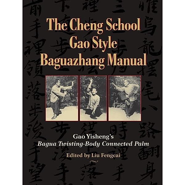 The Cheng School Gao Style Baguazhang Manual, Gao Yisheng