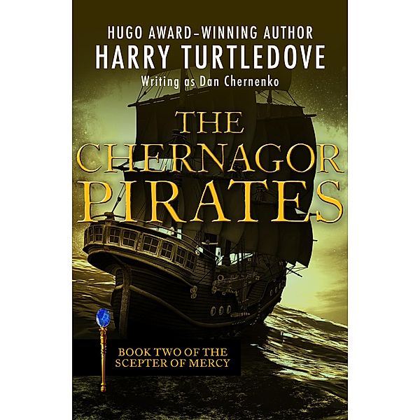The Chernagor Pirates / The Scepter of Mercy, Harry Turtledove
