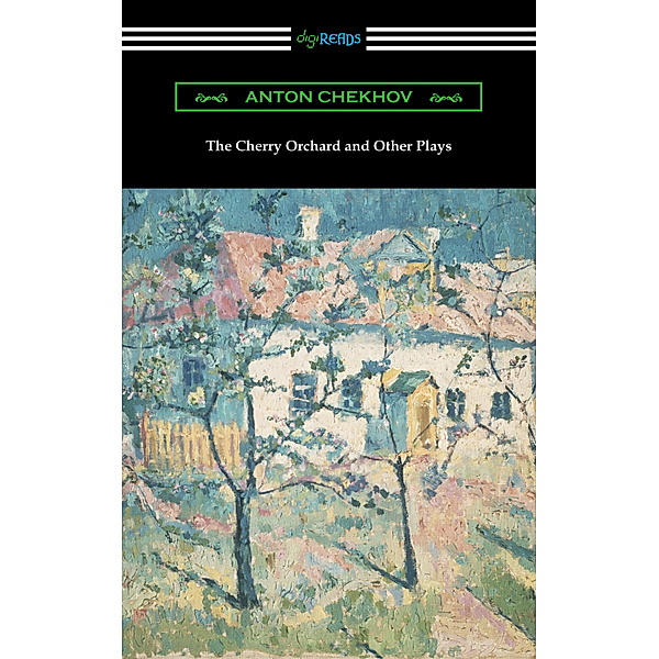 The Cherry Orchard and Other Plays, Anton Chekhov