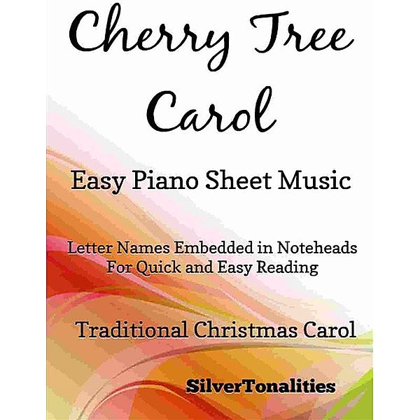 The Cherry Tree Carol Easy Piano Sheet Music, Silvertonalities
