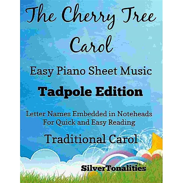 The Cherry Tree Carol Easy Piano Sheet Music Tadpole Edition, Silvertonalities