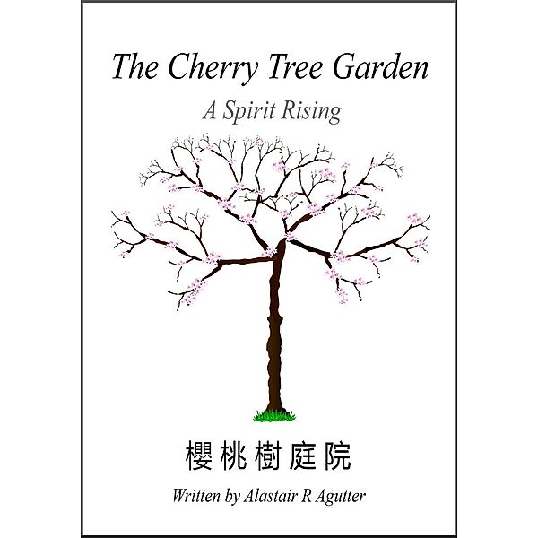 The Cherry Tree Garden, Alastair R Agutter