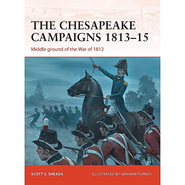 The Chesapeake Campaigns 1813-15, Scott S. Sheads