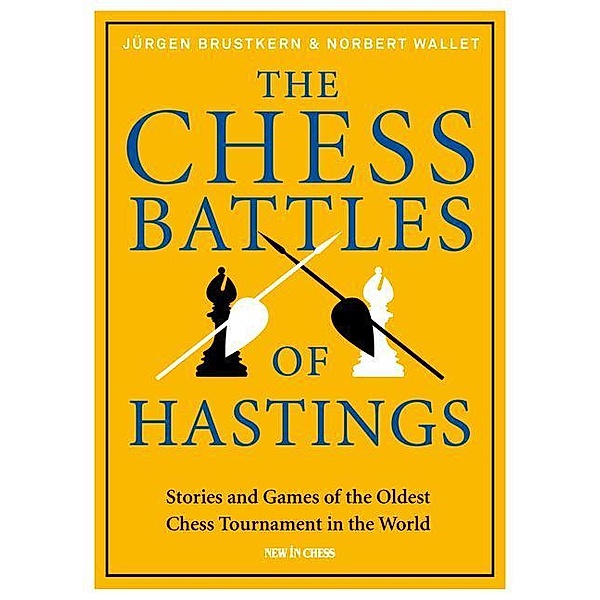 The Chess Battles of Hastings, Jürgen Brustkern, Norbert Wallet