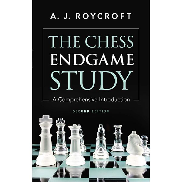 The Chess Endgame Study, A. J. Roycroft