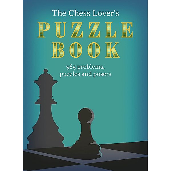 The Chess Lover's Puzzle Book / Ivy Press, Roland Hall