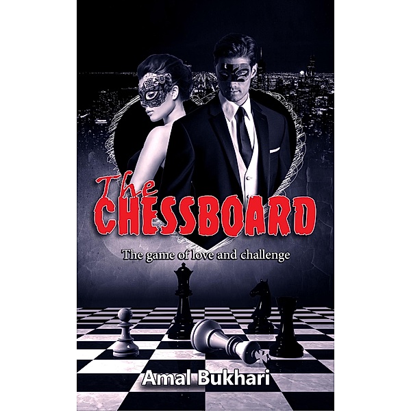 The Chessboard, the Game of Love and Challenge, Amal Bukhari