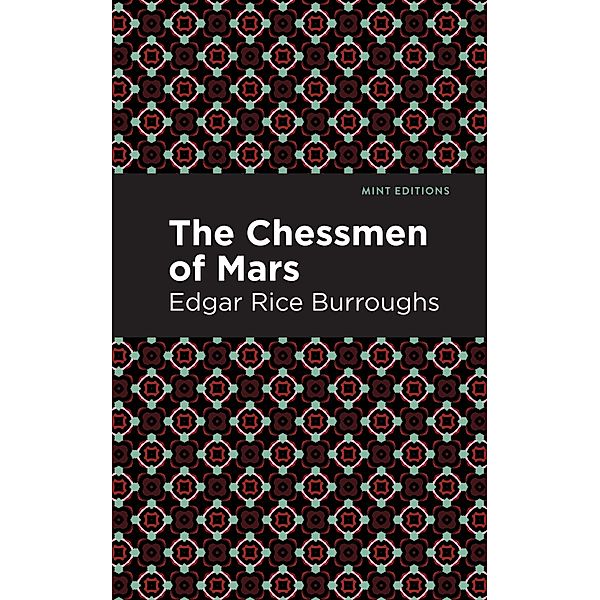 The Chessman of Mars / Mint Editions (Scientific and Speculative Fiction), Edgar Rice Burroughs
