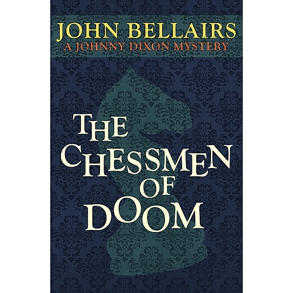 The Chessmen of Doom / Johnny Dixon, John Bellairs