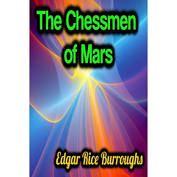 The Chessmen of Mars, Edgar Rice Burroughs