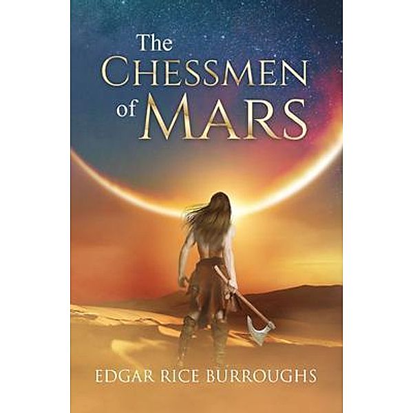 The Chessmen of Mars (Annotated) / Sastrugi Press Classics, Edgar Rice Burroughs