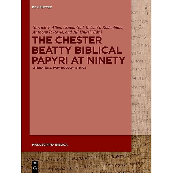 The Chester Beatty Biblical Papyri at Ninety / Manuscripta Biblica Bd.10