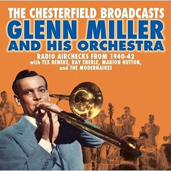 The Chesterfield Broadcasts: R, Glenn & His Orchestra Miller