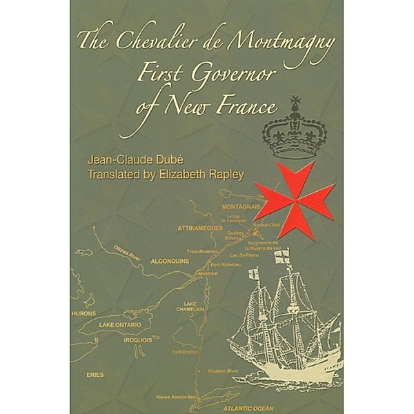 The Chevalier de Montmagny / University of Ottawa Press, Jean-Claude Dubé