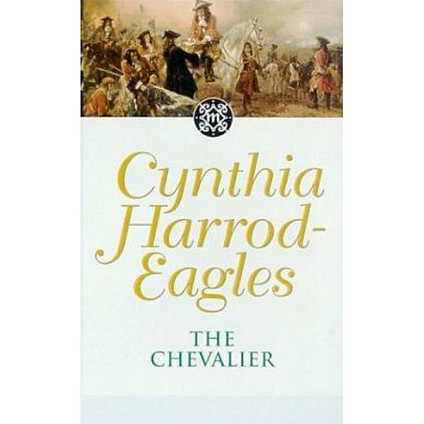 The Chevalier / Morland Dynasty Bd.7, Cynthia Harrod-eagles